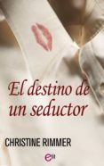 el destino de un seductor (ebook)-christine rimmer-9788491885733 el destino de un seductor (ebook)-christine rimmer-9788491885733