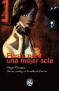 fiesta para una mujer sola-angel vazquez-9788492403233 fiesta para una mujer sola-angel vazquez-9788492403233