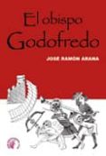 el obispo godofredo-jose ramon arana-9788492629633 el obispo godofredo-jose ramon arana-9788492629633