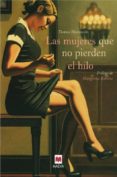 las mujeres que no pierden el hilo-thomas blisniewski-9788492695133 las mujeres que no pierden el hilo-thomas blisniewski-9788492695133