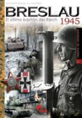 breslau 1945-eduardo manuel gil martinez-9788492714933 breslau 1945-eduardo manuel gil martinez-9788492714933