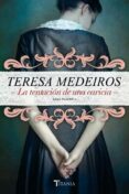 la tentación de una caricia-teresa medeiros-9788492916733 la tentación de una caricia-teresa medeiros-9788492916733