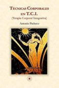 tecnicas corporales integrativas en t.c.i (terapia corporal integrativa)-9788493937133 tecnicas corporales integrativas en t.c.i (terapia corporal integrativa)-9788493937133