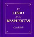 el libro de las respuestas-carol bolt-9788494116933 el libro de las respuestas-carol bolt-9788494116933