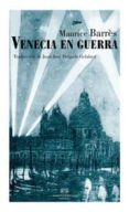 venecia en guerra-maurice barres-9788494201233 venecia en guerra-maurice barres-9788494201233