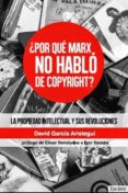 ¿por qué marx no habló de copyrigth?-david garcia aristegui-9788494270833 ¿por qué marx no habló de copyrigth?-david garcia aristegui-9788494270833