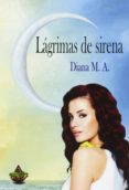 lagrimas de sirena-diana m. a.-9788494454233 lagrimas de sirena diana m. a. 9788494454233
