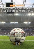 dirección deportiva en un club de fútbol profesional-albert valentin-9788494524233 dirección deportiva en un club de fútbol profesional-albert valentin-9788494524233