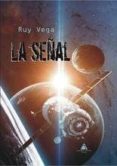 la señal-ruy vega-9788494690433 la señal-ruy vega-9788494690433