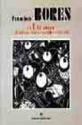 francisco bores: el ultraismo y el ambiente literario madrileño,1 921-1925-eugenio carmona-javier tusell gomez-juan manuel bonet-9788495078933 francisco bores: el ultraismo y el ambiente literario madrileño,1 921-1925-eugenio carmona-javier tusell gomez-juan manuel bonet-9788495078933
