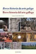 breve historia del arte gallego = breve historia da arte galega ( ed. bilingüe castellano-gallego)-carlos lopez bernardez-9788495364333 breve historia del arte gallego = breve historia da arte galega ( ed. bilingüe castellano-gallego)-carlos lopez bernardez-9788495364333