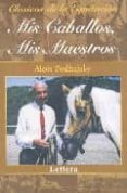 mis caballos, mis maestros-alois podhajsky-9788496060333 mis caballos, mis maestros-alois podhajsky-9788496060333