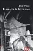 el cazador de dinosaurios-jorge ordaz gargallo-9788496119833 el cazador de dinosaurios-jorge ordaz gargallo-9788496119833