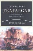 la campaña de trafalgar: tres naciones en pugna por el dominio de l mar (1805)-hugo o donnell-9788497343633 la campaña de trafalgar: tres naciones en pugna por el dominio de l mar (1805)-hugo o donnell-9788497343633
