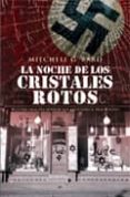 la noche de los cristales rotos: historia oral del horror que ant ecedio al holocausto-mitchell g. bard-9788497349833 la noche de los cristales rotos: historia oral del horror que ant ecedio al holocausto-mitchell g. bard-9788497349833