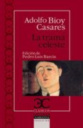 la trama celeste-adolfo bioy casares-9788497404433 la trama celeste-adolfo bioy casares-9788497404433
