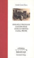 ideologia y practica de la accion social catolica femenina (catal uña, 1900-1930)-amelia garcia checa-9788497471633 ideologia y practica de la accion social catolica femenina (catal uña, 1900-1930)-amelia garcia checa-9788497471633