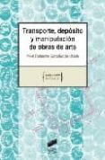 transporte, deposito y manipulacion de obras de arte-mikel rotaeche gonzalez de ubieta-9788497565233 transporte, deposito y manipulacion de obras de arte-mikel rotaeche gonzalez de ubieta-9788497565233