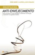 anti-envejecimiento: como retrasar el reloj biologico, aumentar l a energia y mantener la agudeza mental-rose marie gionta alfieri-9788497633833 anti-envejecimiento: como retrasar el reloj biologico, aumentar l a energia y mantener la agudeza mental-rose marie gionta alfieri-9788497633833