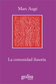 la comunidad ilusoria-marc auge-9788497845533 la comunidad ilusoria-marc auge-9788497845533