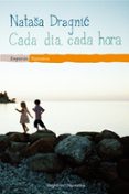 cada dia, cada hora-natasa dragnic-9788497877633 cada dia, cada hora-natasa dragnic-9788497877633