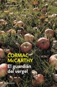 el guardian del vergel-cormac mccarthy-9788497939133 el guardian del vergel-cormac mccarthy-9788497939133