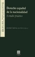 derecho español de la nacionalidad: estudios practico-javier carrascosa gonzalez-9788498368833 derecho español de la nacionalidad: estudios practico-javier carrascosa gonzalez-9788498368833