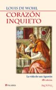corazón inquieto: la vida de san agustin-louis de wohl-9788498409833 corazón inquieto: la vida de san agustin-louis de wohl-9788498409833
