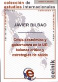 crisis economica y gobernanza en la ue: balance critico y estrate gias de salida-javier bilbao-9788498606133 crisis economica y gobernanza en la ue: balance critico y estrate gias de salida-javier bilbao-9788498606133