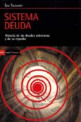 sistema deuda: historia de las deudas y de repudio-eric toussaint-9788498888133 sistema deuda: historia de las deudas y de repudio-eric toussaint-9788498888133