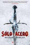 solo el acero (tierra de heroes 1)-richard morgan-9788498891133 solo el acero (tierra de heroes 1)-richard morgan-9788498891133
