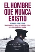 el hombre que nunca existio-ben mcintyre-9788498921533 el hombre que nunca existio-ben mcintyre-9788498921533
