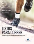 listos para correr: manual para correr de forma natural-kelly starrett-t.j. murphy-9788499106533 listos para correr: manual para correr de forma natural-kelly starrett-t.j. murphy-9788499106533