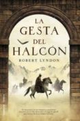 la gesta del halcon-robert lyndon-9788499183633 la gesta del halcon-robert lyndon-9788499183633