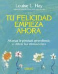 tu felicidad empieza ahora (ebook)-louise l. hay-9788499440033 tu felicidad empieza ahora (ebook)-louise l. hay-9788499440033