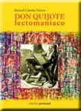 don quijote lectomaniaco-manuel cabada gomez-9788499461533 don quijote lectomaniaco-manuel cabada gomez-9788499461533