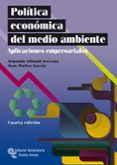 politica economica del medio ambiente: aplicaciones empresariales (4ª ed.)-armando villamil serrano-joan maties garcia-9788499610733 politica economica del medio ambiente: aplicaciones empresariales (4ª ed.)-armando villamil serrano-joan maties garcia-9788499610733