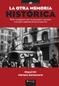 la otra memoria historica: ultimas investigaciones sobre las pers ecuciones y ejecuciones en la españa republicana durante la guerra civil-miquel mir-9788499672533 la otra memoria historica: ultimas investigaciones sobre las pers ecuciones y ejecuciones en la españa republicana durante la guerra civil-miquel mir-9788499672533