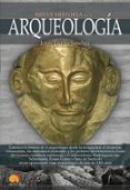 breve historia de la arqueologia-jorge garcia sanchez-9788499675633 breve historia de la arqueologia-jorge garcia sanchez-9788499675633
