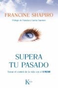 supera tu pasado (ebook)-francine shapiro-9788499884233 supera tu pasado (ebook)-francine shapiro-9788499884233