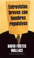 entrevistas breves con hombres repulsivos (ebook)-david foster wallace-9788499890333 entrevistas breves con hombres repulsivos (ebook)-david foster wallace-9788499890333