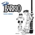 todo barrio-carlos gimenez-9788499891033 todo barrio-carlos gimenez-9788499891033