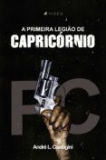 Leer libros en línea gratis descargar libro completo A PRIMEIRA LEGIÃO DE CAPRICÓRNIO (Spanish Edition) 9788530012533 de ANDRÉ L. CASTAGINI MOBI