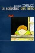la soledad del niño-francesco tonucci-9789500394833 la soledad del niño-francesco tonucci-9789500394833