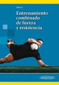 entrenamiento combinado de fuerza y resistencia. 1ª ed-9789500606233 entrenamiento combinado de fuerza y resistencia. 1ª ed-9789500606233