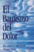 el bautismo del dolor-jorge enrique adoum-9789501702033 el bautismo del dolor-jorge enrique adoum-9789501702033