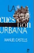 la cuestion urbana-manuel castells-9789682321733 la cuestion urbana-manuel castells-9789682321733
