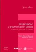 interpretacion y argumentacion juridica: problemas y perspectivas actuales-carlos alarcon cabrera-9789871775033 interpretacion y argumentacion juridica: problemas y perspectivas actuales-carlos alarcon cabrera-9789871775033