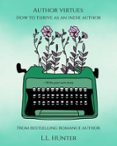 AUTHOR VIRTUES: HOW TO THRIVE AS AN INDIE AUTHOR