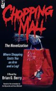 CHOPPING MALL: THE NOVELIZATION  (edición en inglés)